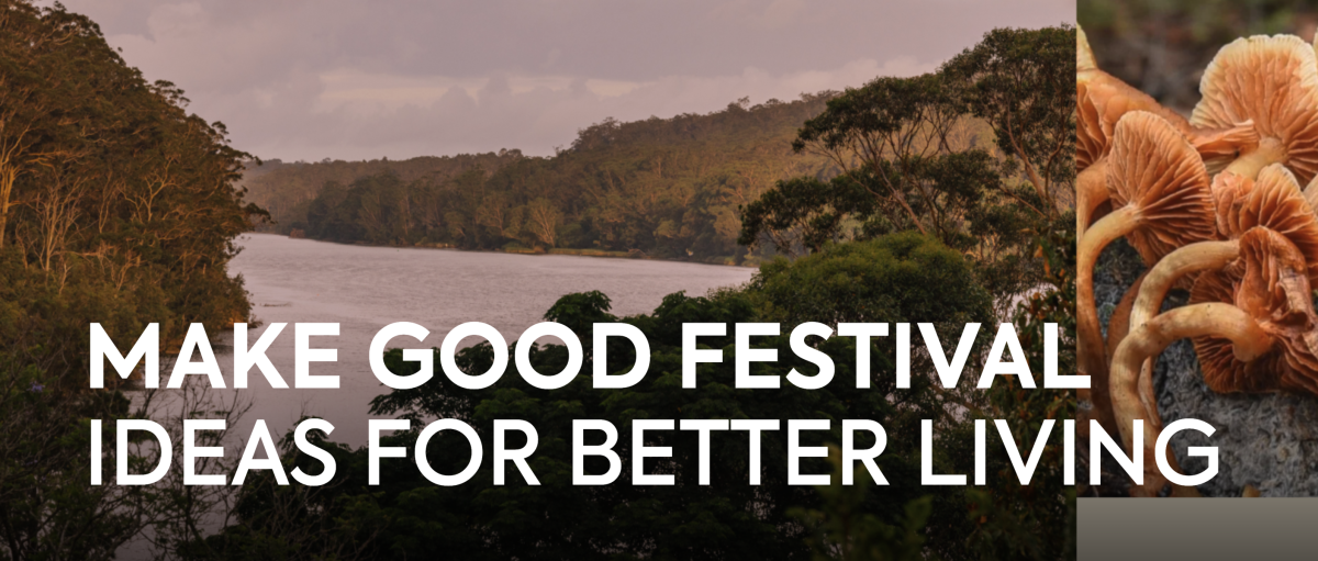 Banner for Make Good Festival at Bundanon
